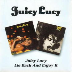 Juicy Lucy / Lie Back And Enjoy It