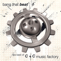Bang That Beat: The Best of C+C Music Factory
