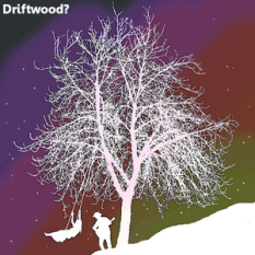 Driftwood?