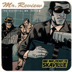 One Way Ticket to Skaville: The Essential Mr. Review