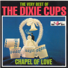 The Very Best Of the Dixie Cups - Chapel of Love