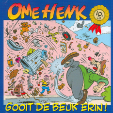 Ome Henk gooit de beuk erin!