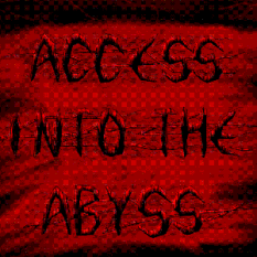 Access into the Abyss