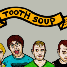 Tooth Soup