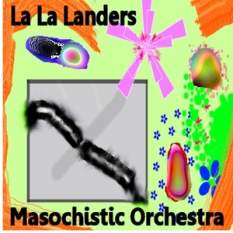 The La La Landers Masochistic Orchestra
