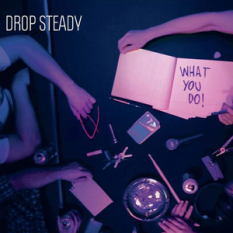 Drop Steady