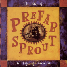 The Best of Prefab Sprout: A Life of Surprises