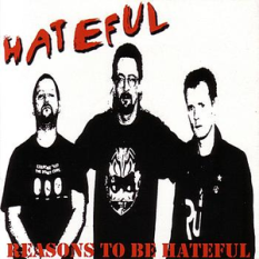 Reasons To be Hateful