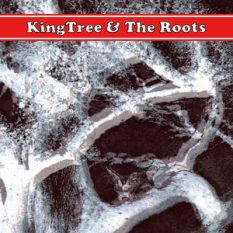 King Tree & The Roots