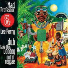 Mad Professor & Lee 'Scratch' Perry