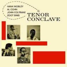 Hank Mobley, Al Cohn, John Coltrane, Zoot Sims