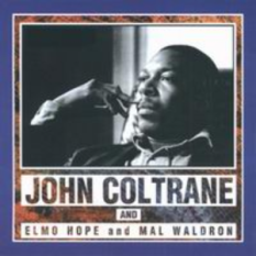J.Coltrane & E.Hope &M.Waldron