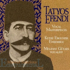 Kemani Tatyos Efendi - Vocal Masterpieces