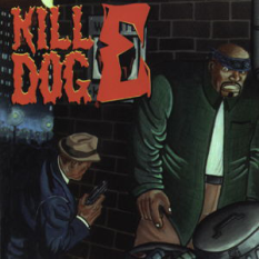 The Return Of Kill Dog E