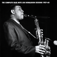The Complete Blue Note Lou Donaldson Sessions 1957-60
