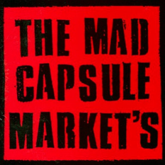 THE MAD CAPSULE MARKET'S