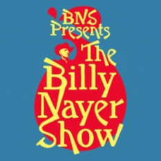 BNS Presents The Billy Nayer Show