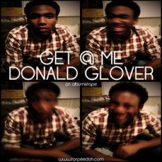 Get @ Me Donald Glover