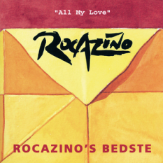 Rocazino's Bedste "All My Love"