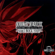 GUILTY GEAR X Rising Force OF GEAR IMAGE VOCAL TRACKS SIDE.1 ROCK YOU!!