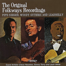Woody Guthrie, Leadbelly, Pete Seeger