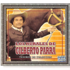Los Rurales De Gilberto Parra