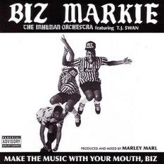 Make The Music With Your Mouth, Biz