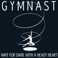 Wait For Dark With A Heady Heart (EP)