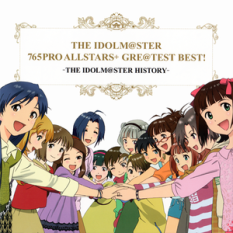 THE IDOLM@STER 765PRO ALLSTARS+ GRE@TEST BEST! -THE IDOLM@STER HISTORY-