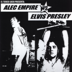 Alec Empire vs Elvis Presley