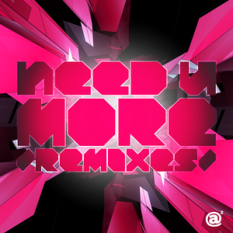 Need U More /Remixes/