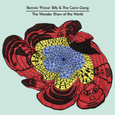 Bonnie "Prince" Billy & The Cairo Gang