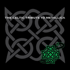 The Celtic Tribute To Metallica
