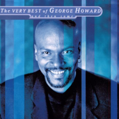 The VERY BEST of GEORGE HOWARD and then some