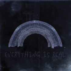 Everything Is Real