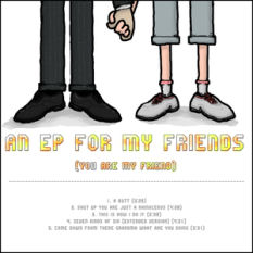 An EP for my friends (you are my friend)