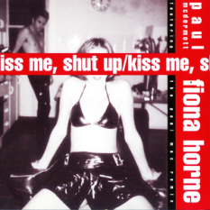 Shut Up/Kiss Me (feat. Fiona Horne)
