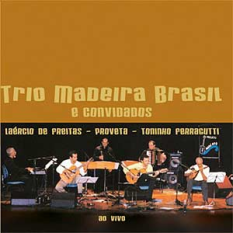 Trio Madeira Brasil e Convidados