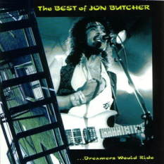The Best Of Jon Butcher ...Dreamers Would Ride