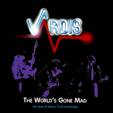 The World's Gone Mad: The Best Of Vardis