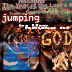 Jumping in the House of God