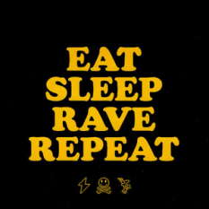 Eat Sleep Rave Repeat