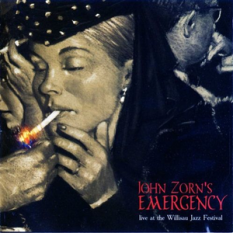 John Zorn's Emergency