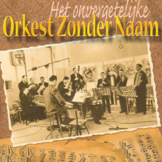 Het onvergetelijke Orkest Zonder Naam