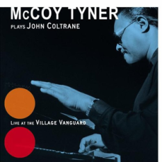McCoy Tyner Plays John Coltrane: Live at the Village Vanguard