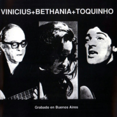 Toquinho, Vinicius e Maria Bethânia