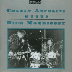 Charly Antolini Meets Dick Morissey