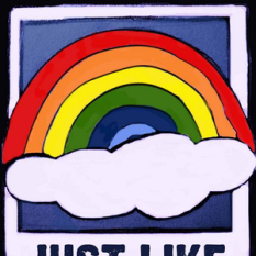 Just Like Rainbows