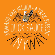 Armand Van Helden & A-Trak pres. Duck Sauce