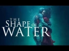 Форма воды (The Shape of Water) | Официальный трейлер | HD